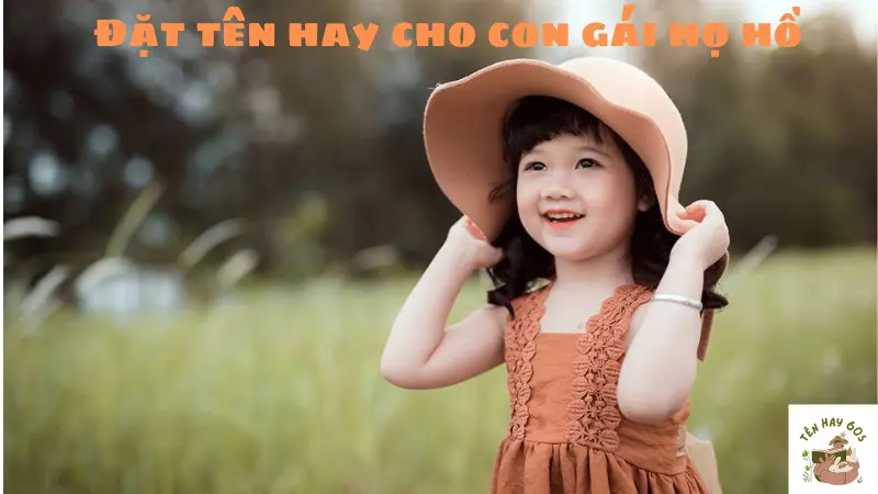 Đặt tên hay cho con gái họ hồ